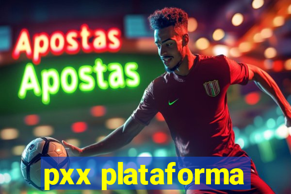 pxx plataforma